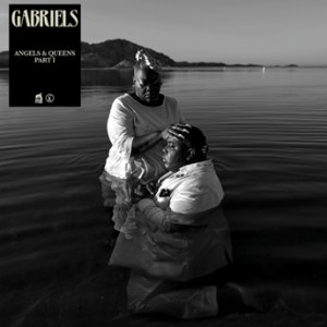 22. Gabriels - Angels & Queens Part I